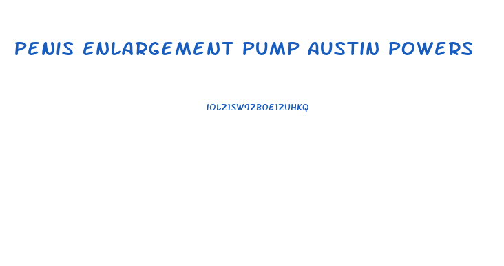 Penis Enlargement Pump Austin Powers