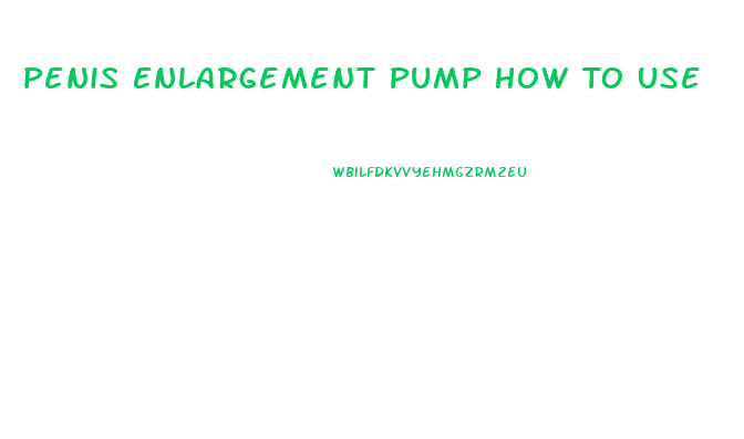 Penis Enlargement Pump How To Use