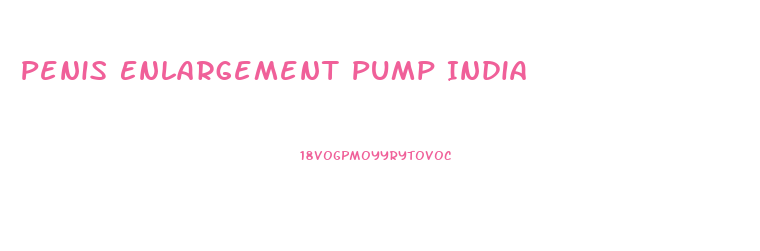 Penis Enlargement Pump India