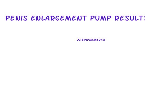 Penis Enlargement Pump Results