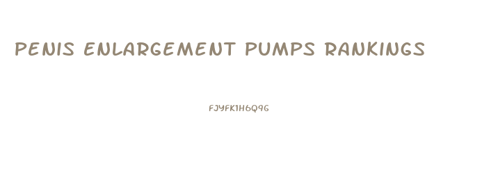 Penis Enlargement Pumps Rankings