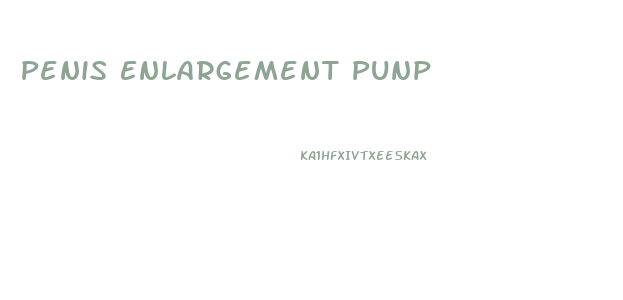 Penis Enlargement Punp