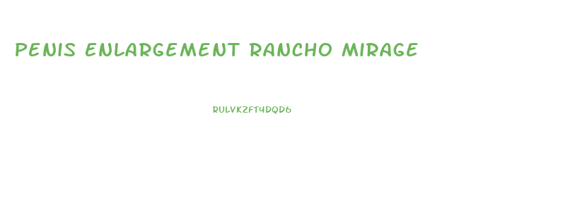 Penis Enlargement Rancho Mirage
