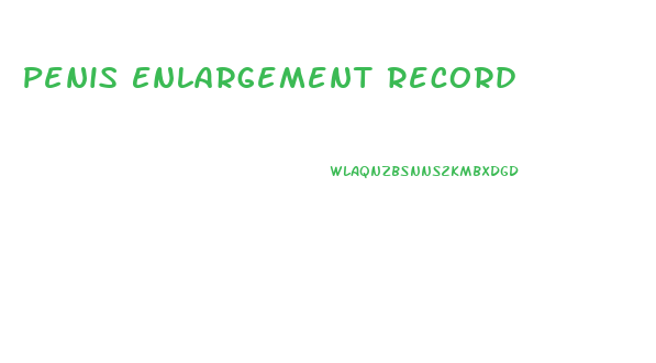 Penis Enlargement Record