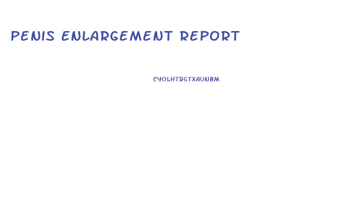 Penis Enlargement Report