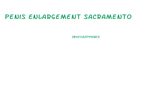 Penis Enlargement Sacramento