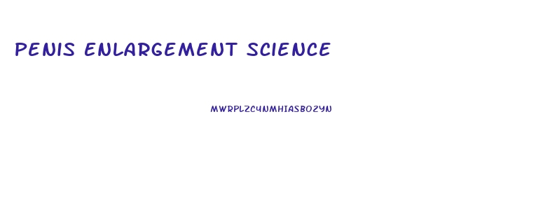 Penis Enlargement Science