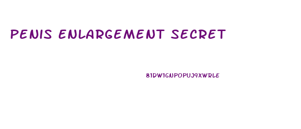 Penis Enlargement Secret