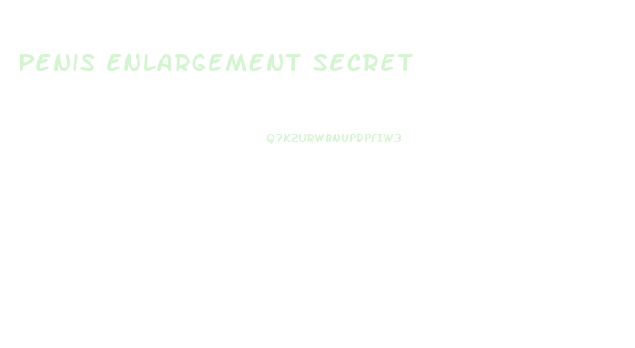 Penis Enlargement Secret