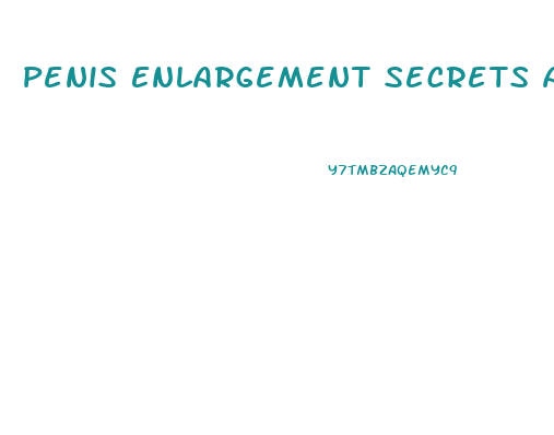 Penis Enlargement Secrets Ancient