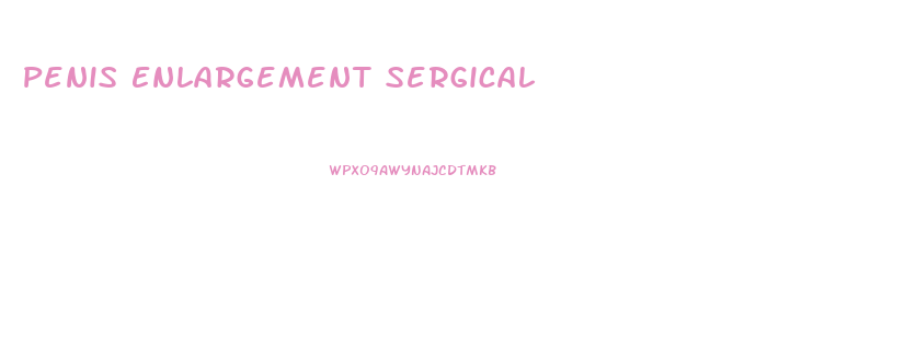 Penis Enlargement Sergical