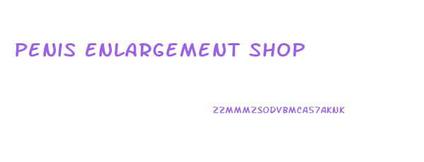 Penis Enlargement Shop