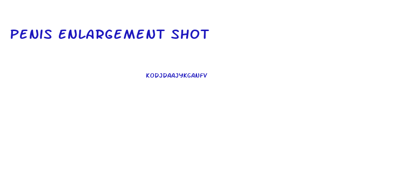 Penis Enlargement Shot