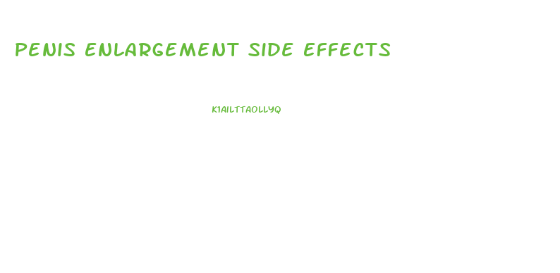 Penis Enlargement Side Effects