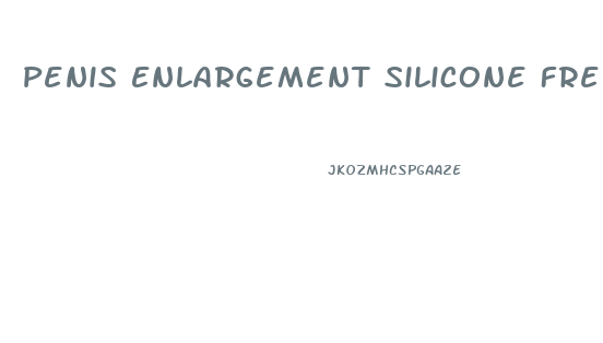 Penis Enlargement Silicone Free