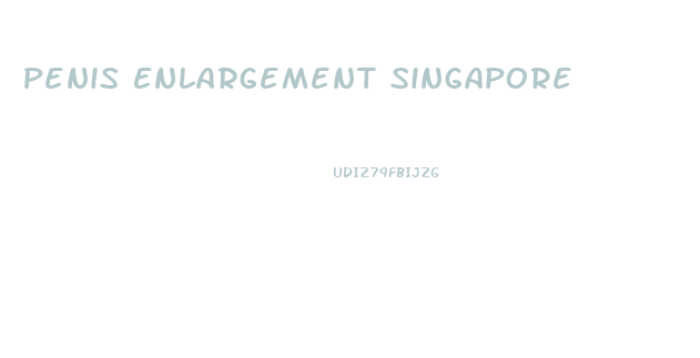 Penis Enlargement Singapore