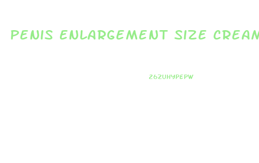 Penis Enlargement Size Cream