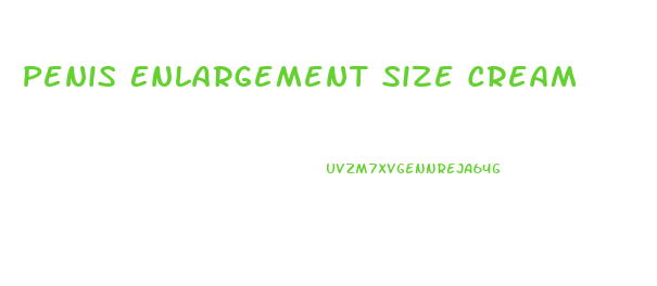 Penis Enlargement Size Cream