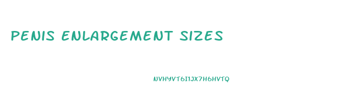Penis Enlargement Sizes