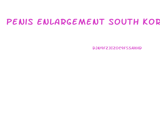 Penis Enlargement South Korea