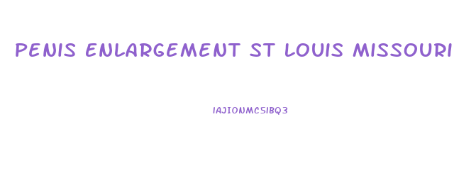 Penis Enlargement St Louis Missouri