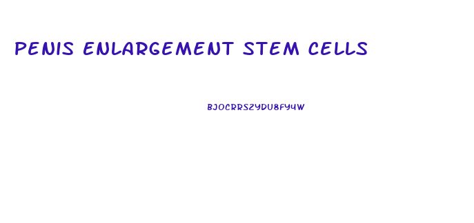 Penis Enlargement Stem Cells