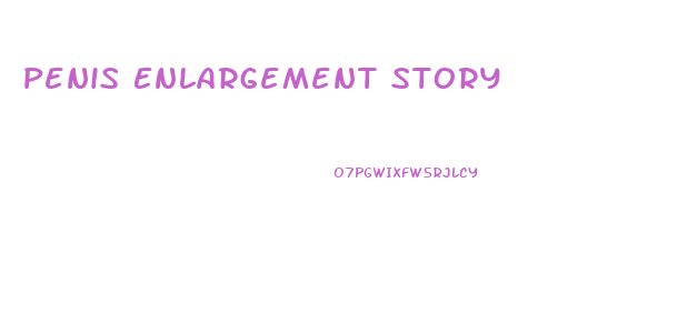 Penis Enlargement Story