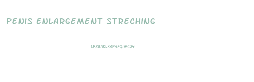 Penis Enlargement Streching