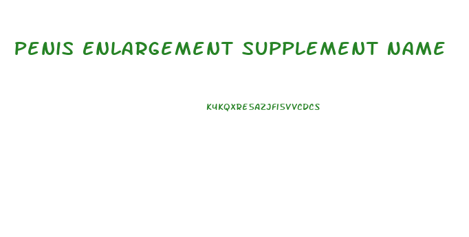 Penis Enlargement Supplement Name