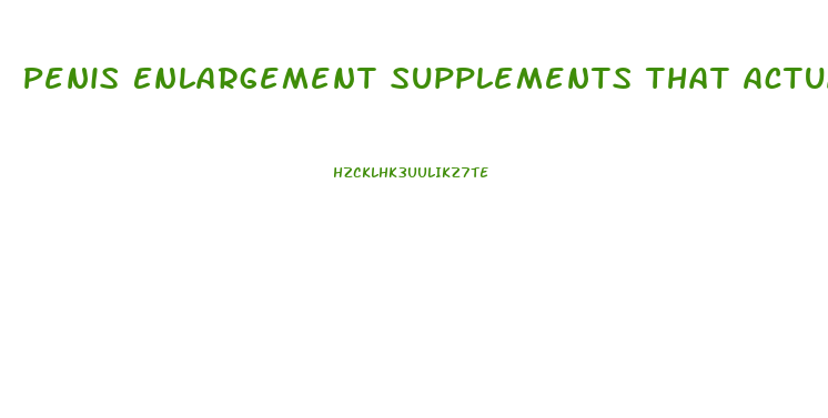 Penis Enlargement Supplements That Actually Work