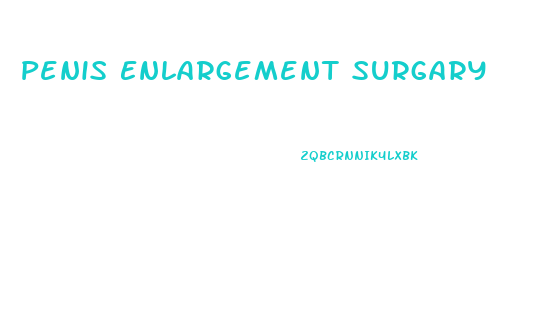 Penis Enlargement Surgary