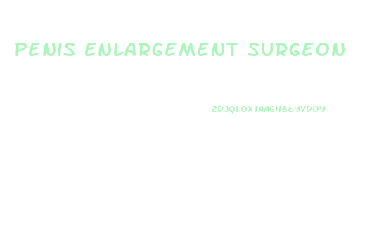 Penis Enlargement Surgeon