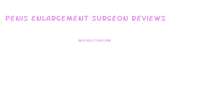 Penis Enlargement Surgeon Reviews