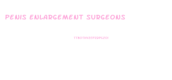 Penis Enlargement Surgeons