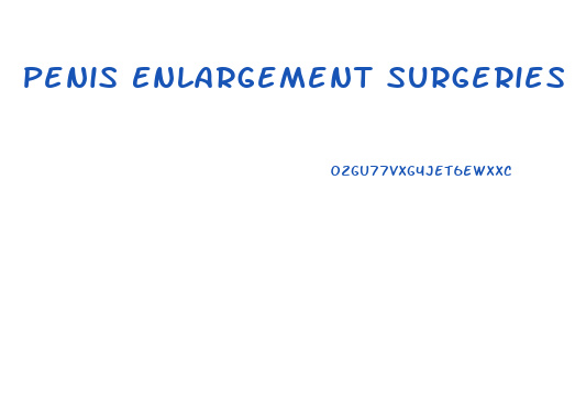 Penis Enlargement Surgeries Before And After