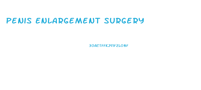 Penis Enlargement Surgery