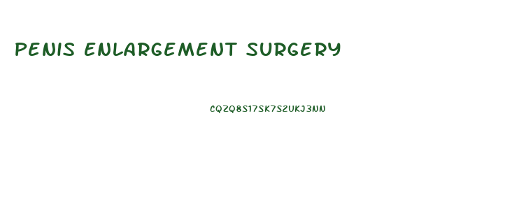 Penis Enlargement Surgery