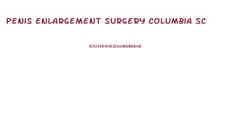 Penis Enlargement Surgery Columbia Sc