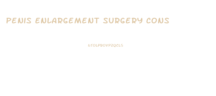 Penis Enlargement Surgery Cons