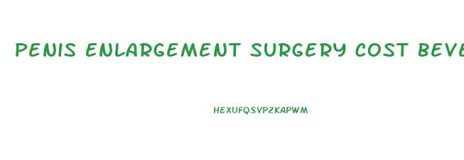 Penis Enlargement Surgery Cost Beverly Hills Ca