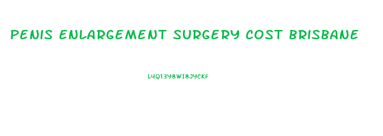 Penis Enlargement Surgery Cost Brisbane