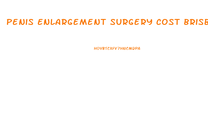 Penis Enlargement Surgery Cost Brisbane