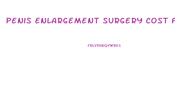 Penis Enlargement Surgery Cost Florida