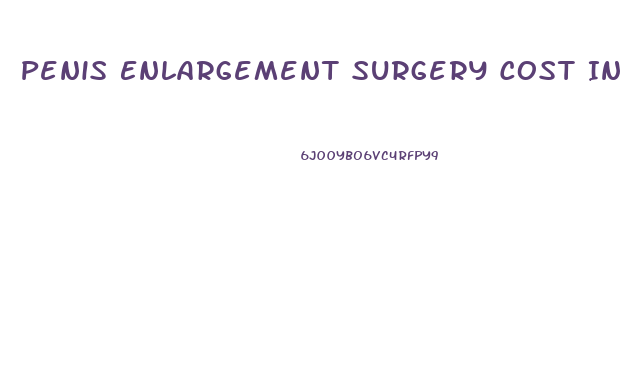 Penis Enlargement Surgery Cost In Flordia