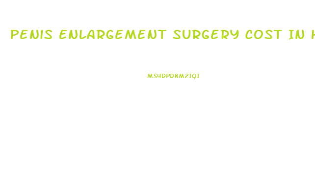 Penis Enlargement Surgery Cost In Hong Kong