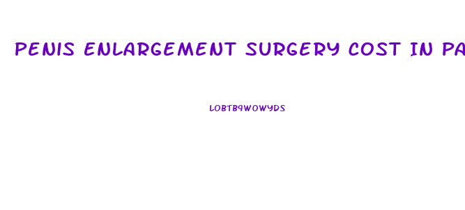 Penis Enlargement Surgery Cost In Pakistan