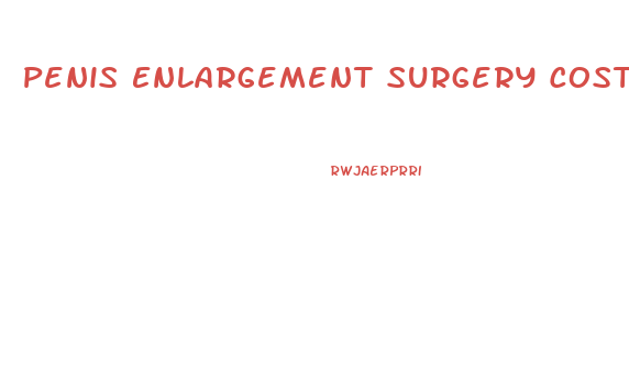 Penis Enlargement Surgery Cost In Thailand