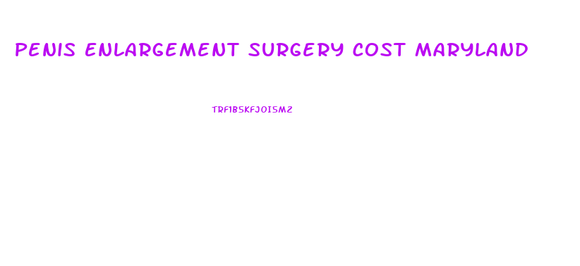 Penis Enlargement Surgery Cost Maryland