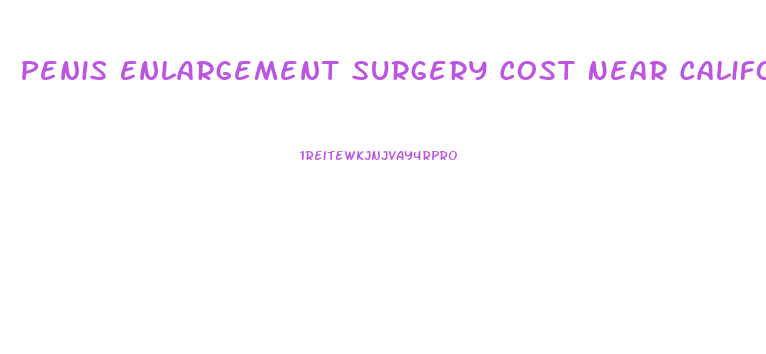 Penis Enlargement Surgery Cost Near California