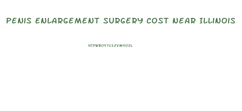 Penis Enlargement Surgery Cost Near Illinois